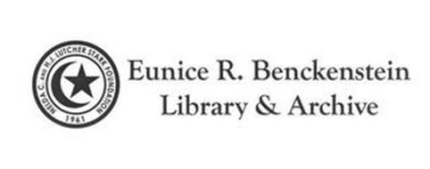 NELDA C. AND H.J. LUTCHER STARK FOUNDATION 1961 EUNICE R. BENCKENSTEIN LIBRARY & ARCHIVE