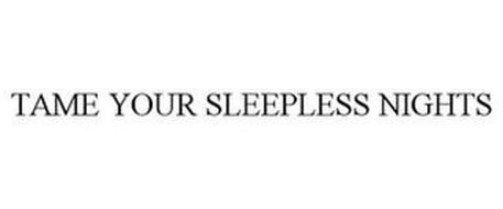 TAME YOUR SLEEPLESS NIGHTS