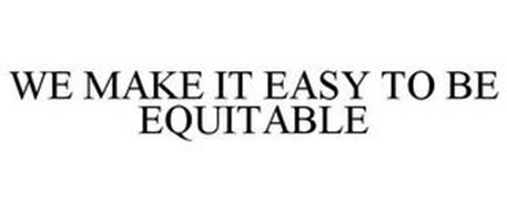 WE MAKE IT EASY TO BE EQUITABLE
