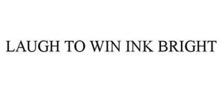 LAUGH TO WIN INK BRIGHT