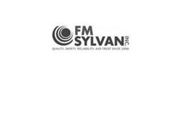 FM SYLVAN INC. QUALITY, SAFETY, RELIABILITY, AND TRUST SINCE 1956