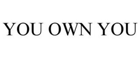 YOU OWN YOU