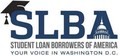 SLBA STUDENT LOAN BORROWERS OF AMERICA YOUR VOICE IN WASHINGTON D.C.