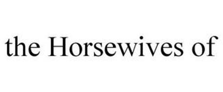 THE HORSEWIVES OF