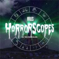 VFILES HORRORSCOPES IN TECHNICOLOR