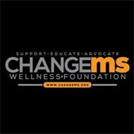 SUPPORT · EDUCATE · ADVOCATE CHANGEMS WELLNESS · FOUNDATION WWW.CHANGEMS.ORG