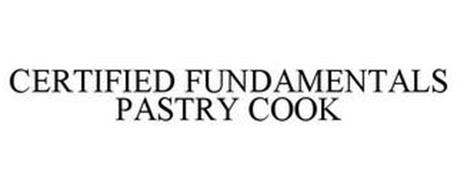 CERTIFIED FUNDAMENTALS PASTRY COOK