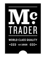 M C. TRADER WORLD CLASS QUALITY EST 1958