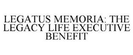 LEGATUS MEMORIA THE LEGACY LIFE EXECUTIVE BENEFIT
