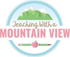 TEACHING WITH A MOUNTAIN VIEW