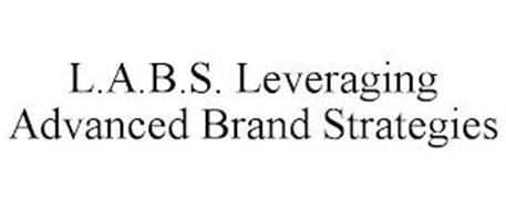 L.A.B.S. LEVERAGING ADVANCED BRAND STRATEGIES