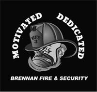 BRENNAN FIRE & SECURITY MOTIVATED DEDICATED BFS 3