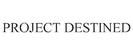 PROJECT DESTINED