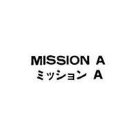 MISSION A