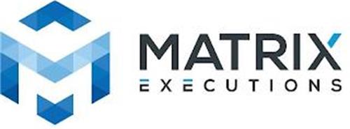 M MATRIX EXECUTIONS