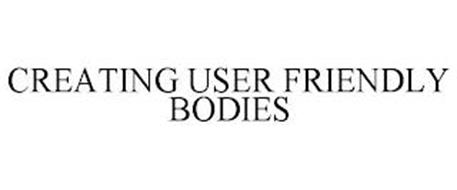 CREATING USER FRIENDLY BODIES