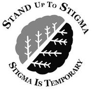 STAND UP TO STIGMA STIGMA IS TEMPORARY