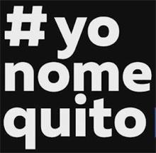 #YONOMEQUITO