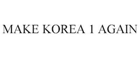 MAKE KOREA 1 AGAIN