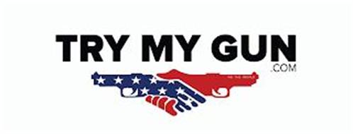 TRY MY GUN .COM, WE THE PEOPLE