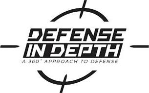 DEFENSE IN DEPTH A 360° APPROACH TO DEFENSE
