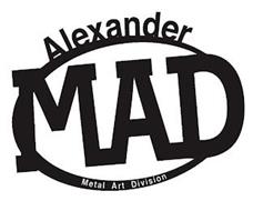 ALEXANDER MAD METAL ART DIVISION