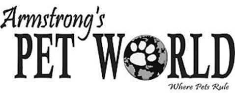 ARMSTRONG'S PET WORLD WHERE PETS RULE
