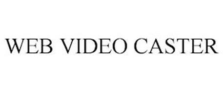 WEB VIDEO CASTER