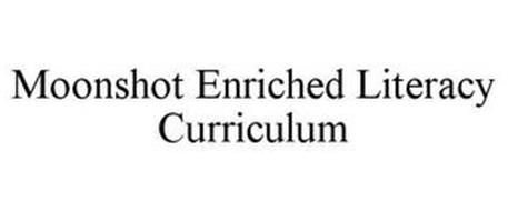 MOONSHOT ENRICHED LITERACY CURRICULUM