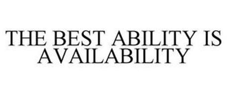 THE BEST ABILITY IS AVAILABILITY