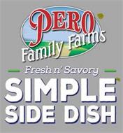 PERO FAMILY FARMS FRESH N' SAVORY SIMPLE SIDE DISH