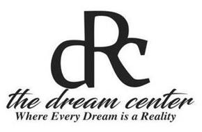 DRC THE DREAM CENTER WHERE EVERY DREAM IS A REALITY