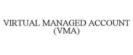 VIRTUAL MANAGED ACCOUNT (VMA)