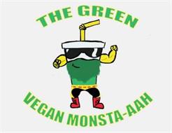 THE GREEN GM VEGAN MONSTA-AAH