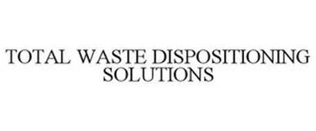 TOTAL WASTE DISPOSITIONING SOLUTIONS