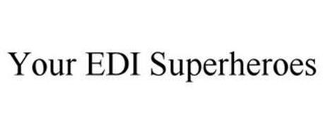 YOUR EDI SUPERHEROES