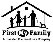 FIRST MY FAMILY A DISASTER PREPAREDNESS COMPANY