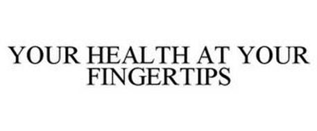 YOUR HEALTH AT YOUR FINGERTIPS