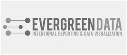 EVERGREEN DATA INTENTIONAL REPORTING & DATA VISUALIZATION