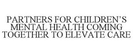 PARTNERS FOR CHILDREN'S MENTAL HEALTH COMING TOGETHER TO ELEVATE CARE