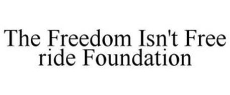 THE FREEDOM ISN'T FREE RIDE FOUNDATION