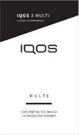 IQOS 3 IQOS MULTI HEAT CONTROL TECHNOLOGY FLEXIBLE & CONVENIENT 10 CONSECUTIVE MOMENTS
