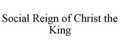SOCIAL REIGN OF CHRIST THE KING