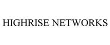 HIGHRISE NETWORKS
