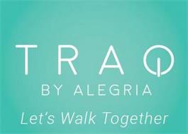 TRAQ BY ALEGRIA LET'S WALK TOGETHER