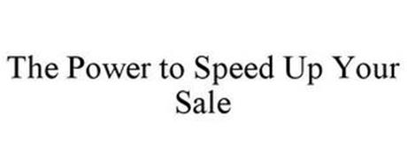 THE POWER TO SPEED UP YOUR SALE
