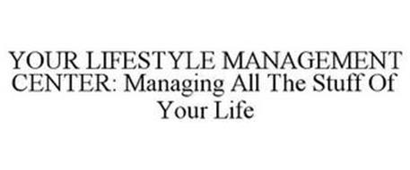 YOUR LIFESTYLE MANAGEMENT CENTER MANAGING ALL THE STUFF OF YOUR LIFE