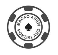 MACAO ANEW POKERLAND
