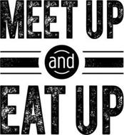 MEET UP AND EAT UP