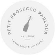 PETIT PROSECCO PARLOUR CHAMPAGNE & COCKTAILS EST. 2018
